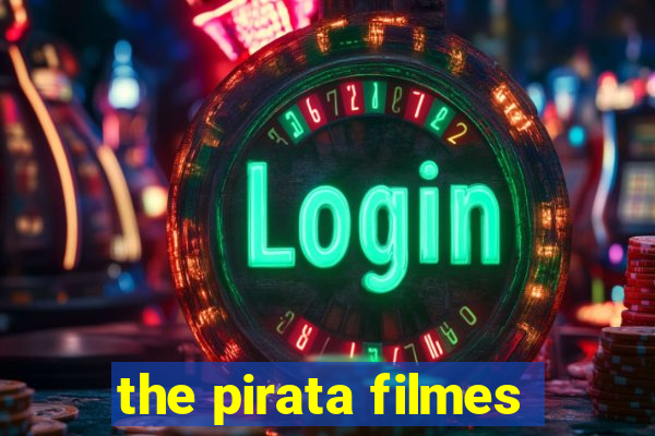 the pirata filmes